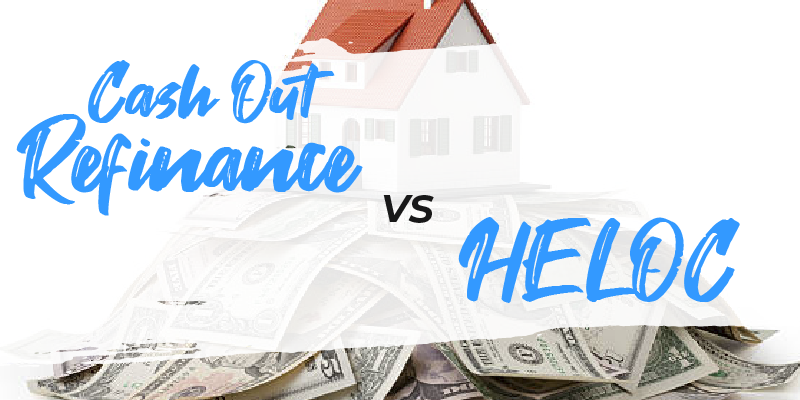 Cash-out Refinance vs. HELOC